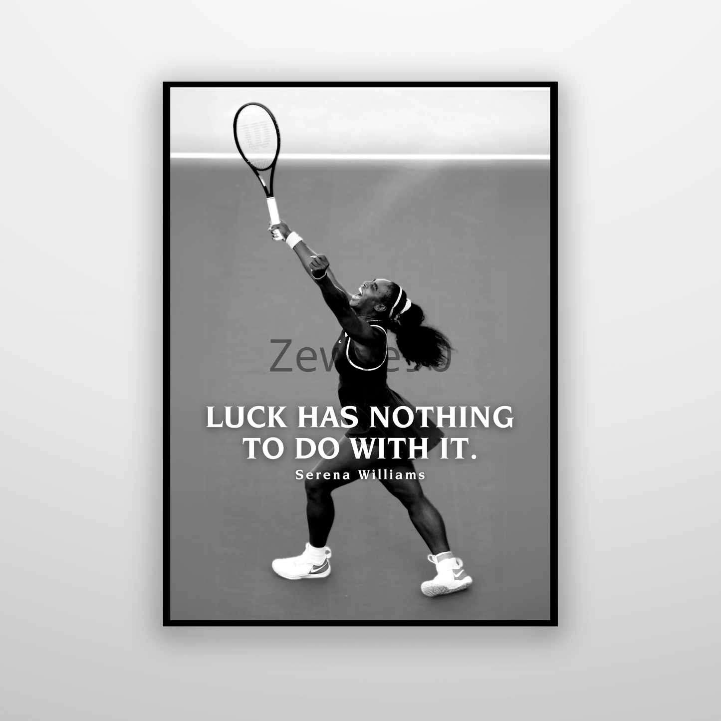 Serena Williams: Luck Has Nothing To Do With It.